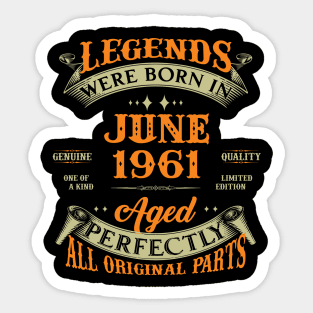 62nd Birthday Gift Legends Born In June 1961 62 Years Old Sticker